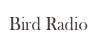 Bird Radio