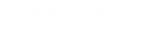 SOMETHING NEW
The Black Ghosts